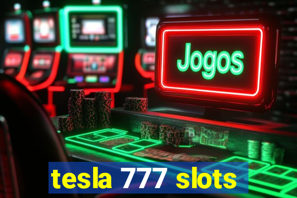 tesla 777 slots